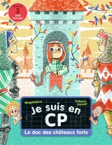 Je suis en CP. Vol. 4. Le doc des châteaux forts : niveau 3 - Magdalena