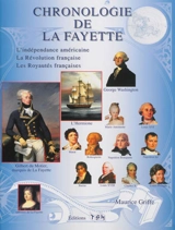 Chronologie de La Fayette : l'indépendance américaine, la Révolution française, les royautés françaises - Maurice Griffe
