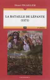 La bataille de Lépante (1571) - Henri Pigaillem