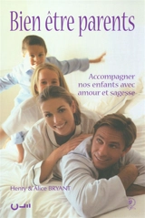 Bien-être parents : accompagner nos enfants avec amour et sagesse - Henry Bryant