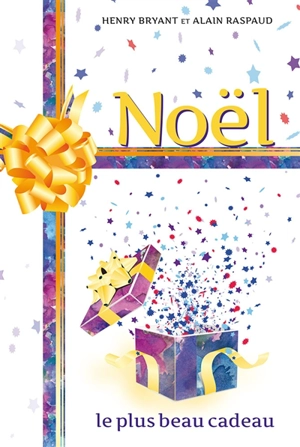 Noël : le plus beau cadeau - Henry Bryant