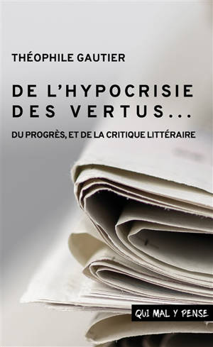 De l'hypocrisie des vertus... : du progrès, et de la critique littéraire - Théophile Gautier