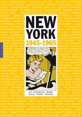 New York : 1945-1965 : art, architecture, design, danse, théâtre, musique - Annie Cohen-Solal