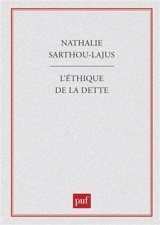 L'éthique de la dette - Nathalie Sarthou-Lajus