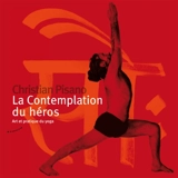 La contemplation du héros : art et pratique du yoga - Christian Pisano