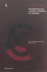Recherches sur l'usage littéraire du langage : cours au Collège de France, notes, 1953 - Maurice Merleau-Ponty
