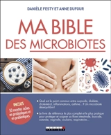 Ma bible des microbiotes - Danièle Festy