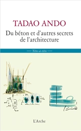 Du béton et d'autres secrets de l'architecture : sept entretiens de Michael Auping avec Tadao Ando lors de la contruction du musée d'art moderne de Fort Worth - Tadao Ando