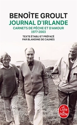 Journal d'Irlande : carnets de pêche et d'amour, 1977-2003 - Benoîte Groult