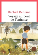 Voyage au bout de l'enfance - Rachid Benzine
