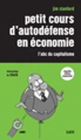 Petit cours d'autodéfense en économie : l'abc du capitalisme - Jim Stanford