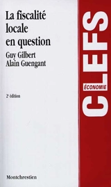 La fiscalité locale en question - Guy Gilbert