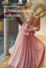 L'Annonciation italienne : une histoire de perspective - Daniel Arasse