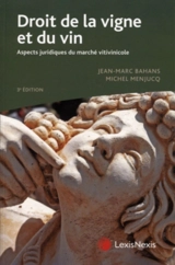 Droit de la vigne et du vin : aspects juridiques du marché vitivinicole - Jean-Marc Bahans