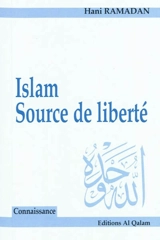 Islam, source de liberté - Hani Ramadan