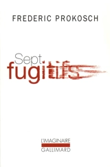 Sept fugitifs - Frederic Prokosch