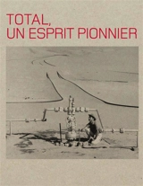 Total, un esprit pionnier - Tristan Gaston-Breton
