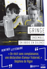 Ensemble, on aboie en silence : récit - Gringe