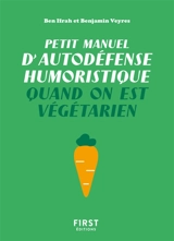 Petit manuel d'autodéfense humoristique quand on est végétarien - Benjamin Ifrah