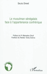 Le musulman sénégalais face à l'appartenance confrérique - Saliou Dramé