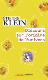 Discours sur l'origine de l'Univers - Etienne Klein