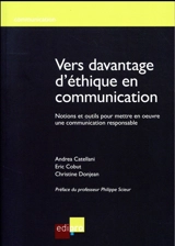 Vers davantage d'éthique en communication : notions et outils pour mettre en oeuvre une communication responsable - Andrea Catellani