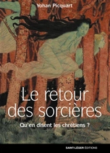 Le retour des sorcières : qu'en disent les chrétiens ? - Yohan Picquart