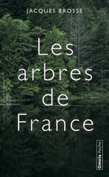 Les arbres de France : histoire et légendes - Jacques Brosse