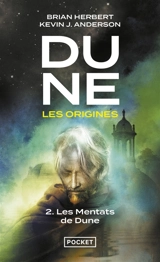 Dune, les origines. Vol. 2. Les Mentats de Dune - Brian Herbert