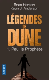 Légendes de Dune. Vol. 1. Paul le prophète - Brian Herbert