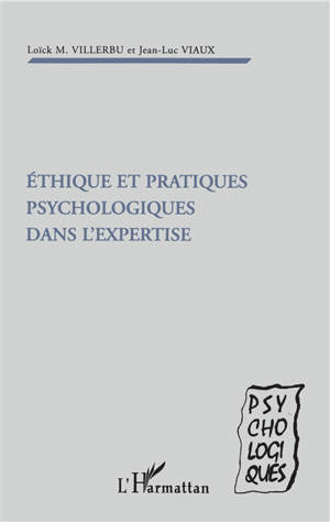 Ethique et pratiques psychologiques dans l'expertise