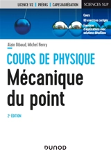 Cours de physique : mécanique du point : cours, 60 exercices corrigés, exercices d'applications avec solutions détaillées - Alain Gibaud