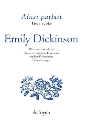 Ainsi parlait Emily Dickinson. Thus spoke Emily Dickinson - Emily Dickinson