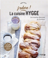 La cuisine hygge : les recettes danoises du bonheur - Birgit Dahl Stern