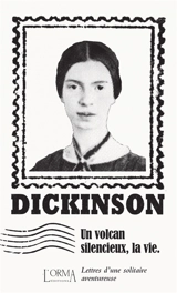 Un volcan silencieux, la vie : lettres d'une solitaire aventureuse - Emily Dickinson