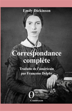 Correspondance complète - Emily Dickinson