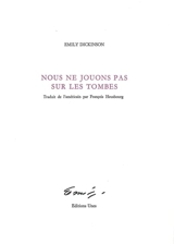 Nous ne jouons pas sur les tombes - Emily Dickinson