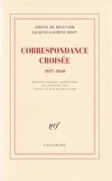 Correspondance croisée : 1937-1940 - Simone de Beauvoir