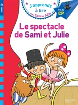 Le spectacle de Sami et Julie : niveau 3, fin de CP - Sandra Lebrun