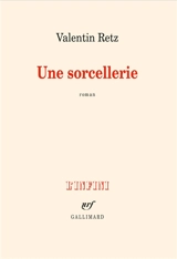 Une sorcellerie - Valentin Retz