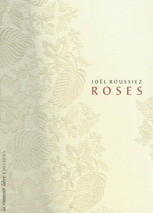 Roses - Joël Roussiez