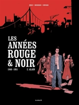 Les années rouge & noir. Vol. 2. Alain : 1946-1951 - Pierre Boisserie