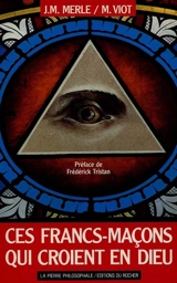Ces francs-maçons qui croient en Dieu - Michel Viot