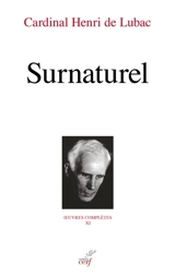 Oeuvres complètes. Vol. 11. Surnaturel : études historiques - Henri de Lubac