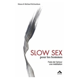 Slow sex pour les hommes : faire de l'amour une méditation - Diana Richardson