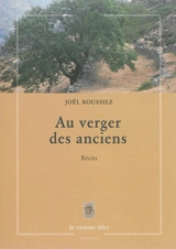 Temps divers. Vol. 2. Au verger des anciens : récits - Joël Roussiez