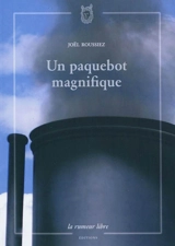 Un paquebot magnifique - Joël Roussiez