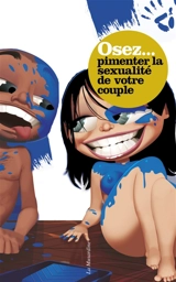 Osez... pimenter la sexualité de votre couple - Marc Dannam