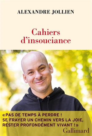 Cahiers d'insouciance - Alexandre Jollien