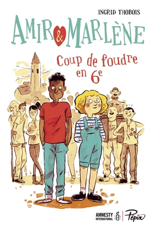 Amir & Marlène : coup de foudre en 6e - Ingrid Thobois